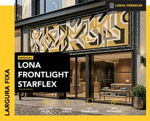 BOCA FIXA - LONA FRONTLIGHT STARFLEX Acima de 5 metros tem desconto. LARGURA FIXA - Mínimo de compra: 1m² CORES 4x0   