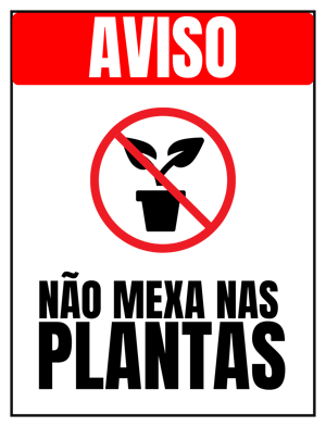 Placa Sinalização 20x15 Não mexa nas plantas PVC 20x15 4X0  CORTE PERSONALIZADO 