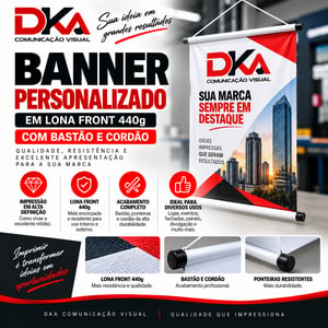 Banner Personalizado em Lona 440g Sob Medida Lona Front 440g Sob medida 4x0 – Colorido frente Sem revestimento Bstão e Cordão Produzido conforme a medida informada pelo cliente