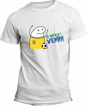 Camiseta Branca Unissex Personalizada Pronta - O Hexa Vem Poliéster Área de Impressão = 20x28cm Impressão frente   