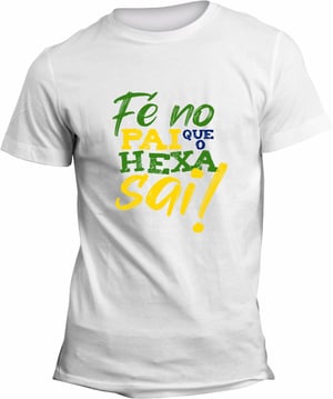 Camiseta Branca Unissex Personalizada Pronta - Fé Que o Hexa Sai Poliéster Área de Impressão = 20x28cm Impressão frente   