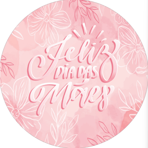 CAPA PAINEL REDONDO DIA DAS MÃES | TECIDO PREMIUM  | VÁRIOS MODELOS - 1.50X1.50M E 50X50CM