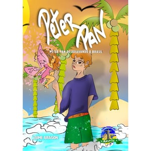 Peter Pan Desbravando o Brasil  14,8 x 21,0 cm   Brochura Número de páginas: 84