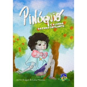 PINÓQUIO E O ENCANTO DA FADA CINTILANTE  14,8 x 21,0 cm   Brochura Número de páginas: 48