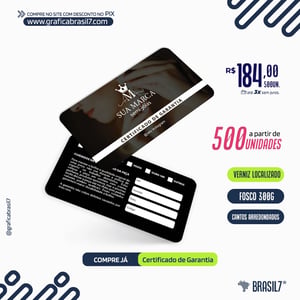 CERTIFICADO DE GARANTIA 9x5cm Laminação Fosca + Verniz Localizado Papel Couchê Fosco 300g. 8,8x4,8cm. 4x4 Impressão Frente e Verso. Laminação Fosca + Verniz Localizado. 4 Cantos Arredondados. 
