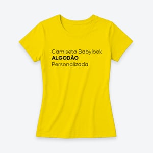 Camiseta Baby Look Algodão Personalizada