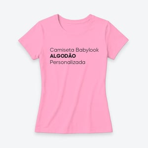 Camiseta Baby Look Algodão Personalizada