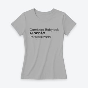 Camiseta Baby Look Algodão Personalizada