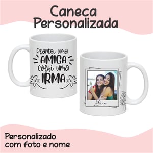 CANECA PORCELANA BRANCA ( PLANTEI UMA AMIGA)