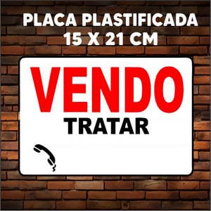 PLACA (VENDO - TRATAR) - PLASTIFICADA - TAM. (15x21 cm) IMPRESSÃO PAPEL COUCHÊ 90G 15 X 21 CM  PLASTIFICAÇÃO 10MM COM FITA DUPLA FACE 