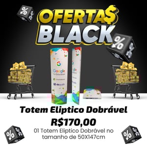 Black friday Totem Eliptico Dobrável Duplex Alta Rigidez 350g 50X147cm colorido frente 4x0  Corte Reto Somente uma Arte por Pedido