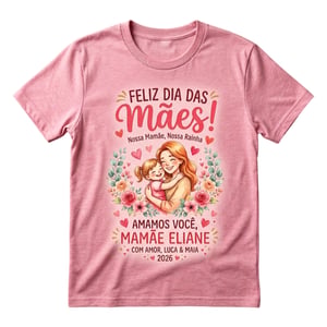 Camiseta Personalizada- Dia das Mães