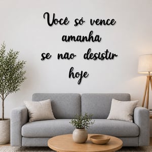 Frase Decorativa Você Só Vence Amanhã Se Não Desistir MDF Preto Parede Motivacional