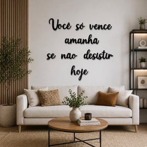 Frase Decorativa Você Só Vence Amanhã Se Não Desistir MDF Preto Parede Motivacional