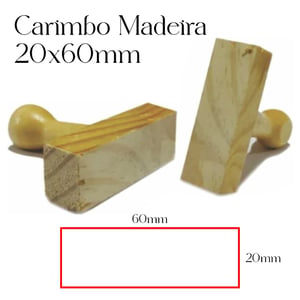 Carimbo Personalizado de Madeira 20x60mm - CM5 Madeira 20mm x 60mm    