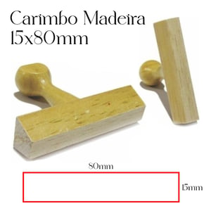 Carimbo Personalizado de Madeira 15x80mm - CM5 Madeira 15mm x 80mm    
