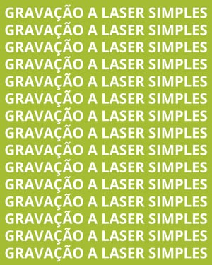 GRAVAÇÃO A LASER - SIMPLES      