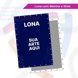 Lona com Bainha e Ilhós 280g ou 440g    Bainha e Ilhós Criação de Arte