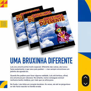 Livro Uma Bruxinha Diferente - Literatura bem emocionante Capa: Papel couchê 250g e miolo em papel couchê 170g 210 x 250 mm 4x4 cores sem revestimento Corte reto e grampeada 