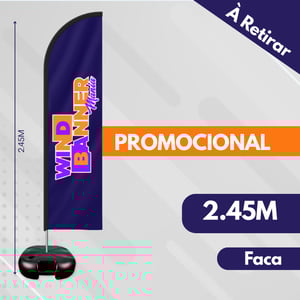 WIND PROMOCIONAL FACA TECIDO TECNOSPORT 100% SINTÉTICO 2.50M X 0.65M DUPLA-FACE | IMPRESSÃO ULTRA-HD EPSON ESTRUTURA DE ALUMÍNIO INTEIRIÇA COSTURA OVERLOQUE EXTERNO 