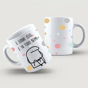 Caneca É sobre isso... Cerâmica Branca  Estampa Colorida  Brilho 325ml