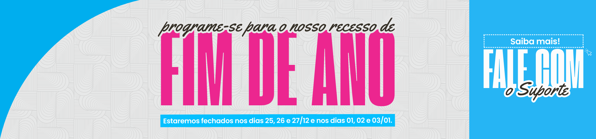 Suporte + Fim de Ano