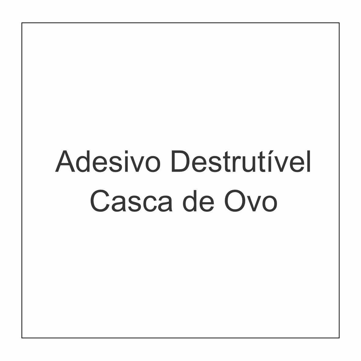 Lacre Adesivo Destrutivel - Vinil Casca de Ovo