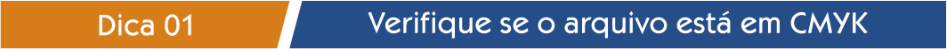 Verifique se o arquivo está em CMYK