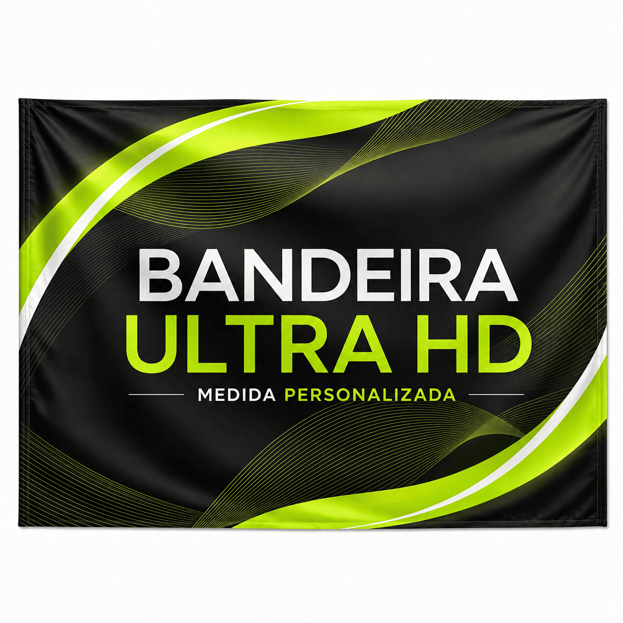 BANDEIRA ULTRA HD MEDIDA PERSONALIZADA